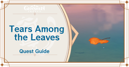 Genshin - Tears Among the Leaves Quest