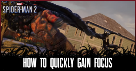 Spider-Man 2 - How to Quickly Gain Focus