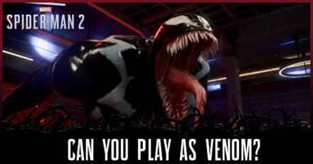 Marvel's Spider-Man 2: can you play as Venom?