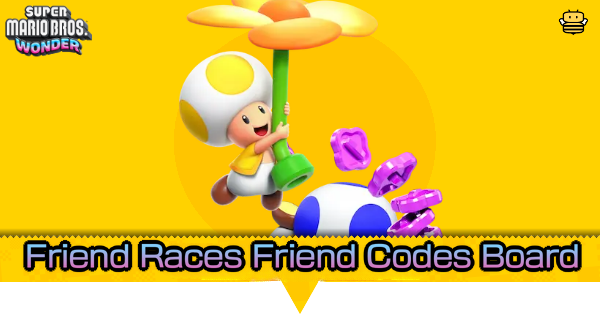 Super Mario Wonder - Friend Races Online Multiplayer Friend Codes Board