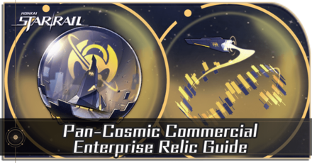 Honkai Star Rail - Pan-Cosmic Commercial Enterprise Relic Guide and Cavern Location