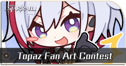 Honkai Star Rail - Topaz Fan Art Contest Guide