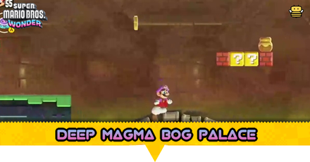Super Mario Bros Wonder - Deep Magma Bog Palace Guide
