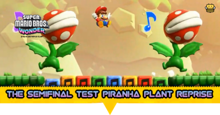 Super Mario Wonder - The Semifinal Test Piranha Plant Reprise