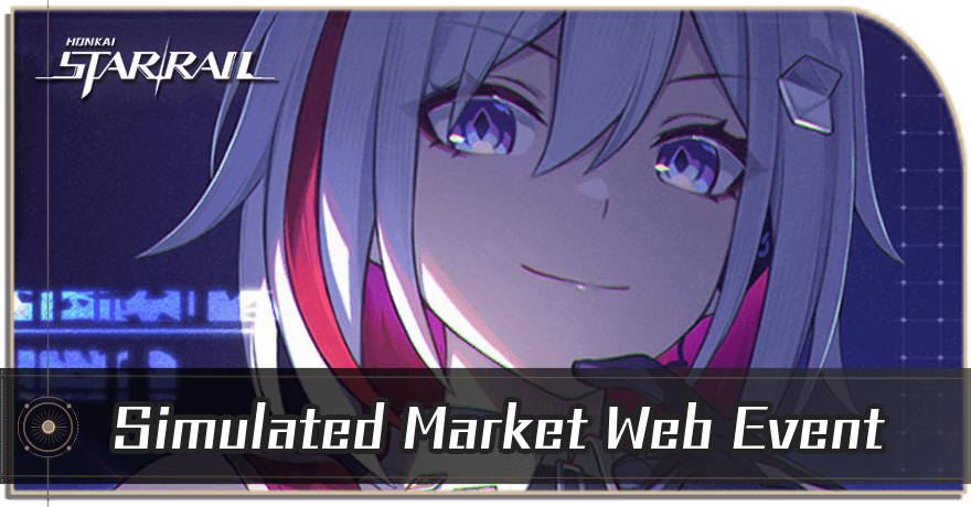 Honkai Star Rail - Simulated Market Web Event Guide