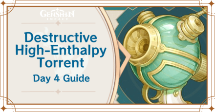 Genshin Impact - Destructive High-Enthalpy Torrent Day 4 Guide