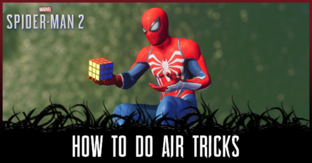 Spider-Man 2 - How to Do Air Tricks