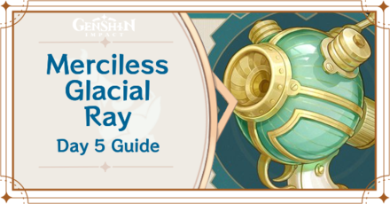Genshin - Merciless Glacial Ray Day 5 Guide.