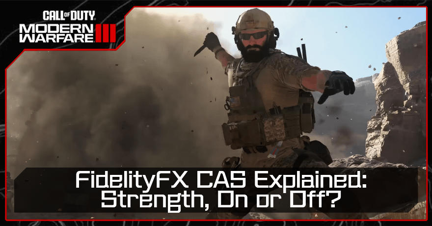 Modern Warfare 3 - FidelityFX CAS Explained: Strength, On or Off?