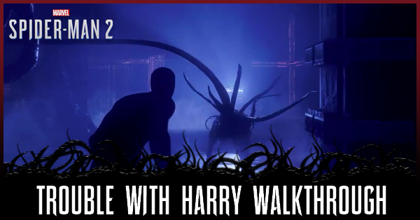 Spiderman 2 PS5 - Trouble With Harry Mission Walkthrough