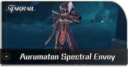 Honkai Star Rail - Aurumaton Spectral Envoy Enemy Guide