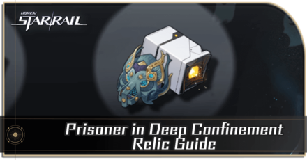 Honkai Star Rail - Prisoner in Deep Confinement Relic Guide and Cavern Location