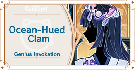 Genshin Impact - Ocean-Hued Clam Card Guide