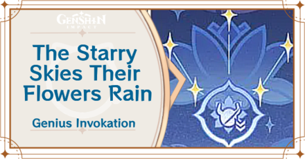 Genshin Impact - The Starry Skies Their Flowers Rain Card Guide
