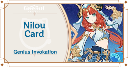 Genshin Impact - Nilou Card Guide