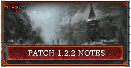 Diablo 4 - Update 1.2.2 Patch Notes and Summary