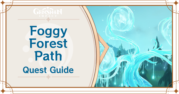 Genshin Impact - Foggy Forest Path Quest Guide