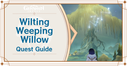 Genshin Impact - Wilting Weeping Willow World Quest Guide