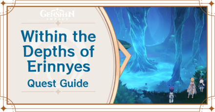 Genshin Impact - Within the Depths of Erinnyes World Quest Guide