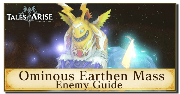 Ominous Earthen Mass Enemy Guide