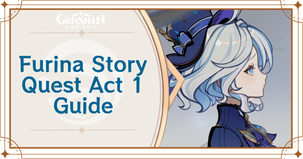Genshin Impact - Furina Story Quest Act 1 - The Little Oceanid Guide