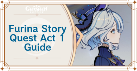 Genshin Impact - Furina Story Quest Act 1 - The Little Oceanid Guide