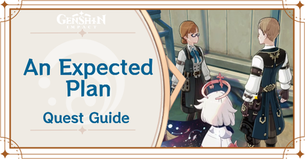Genshin Impact - An Expected Plan World Quest Guide