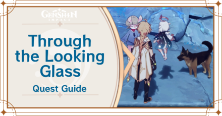 Genshin Impact Through the Looking Glass Quest Guide