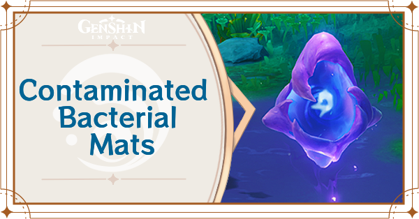 Genshin Impact - Contaminated Bacterial Mats