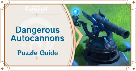Genshin Impact - How to Solve Dangerous Autocannons