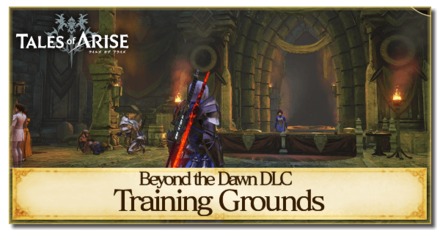 Tales of Arise - Training Grounds Beyond the Dawn DLC Guide