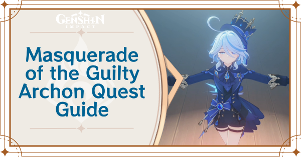 Genshin - Chapter 4 Act 5 Archon Quest Guide - Masquerade of the Guilty