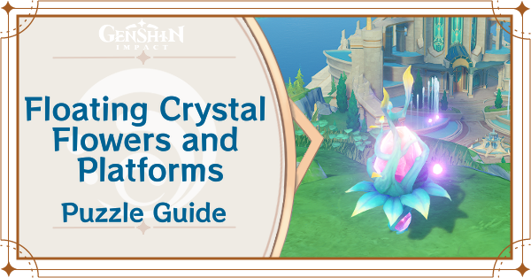 Genshin Impact - How to Solve Floating Crystal Flowers and Platforms