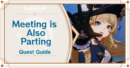 Genshin Impact - Meeting is Also Parting Archon Quest Guide