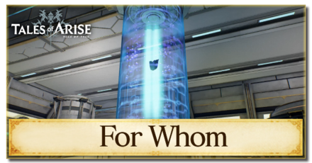 Tales of Arise - For Whom Walkthrough