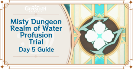 Genshin Impact - Misty Dungeon Realm of Water Profusion Trial Day 5 Guide