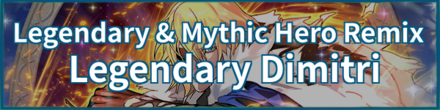 Legendary & Mythic Hero Remix: Legendary Dimitri
