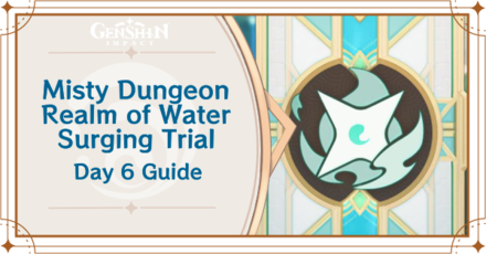 Genshin Impact - Misty Dungeon Realm of Water Surging Trial Day 6 Guide