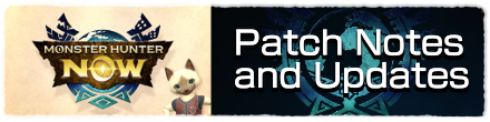 MH Now - Patch Notes and Updates Partial