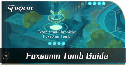 Honkai Star Rail - Foxsomn Tomb Guide for Exorcismal Chronicles