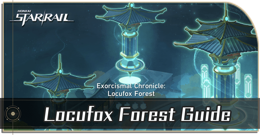 Honkai Star Rail - Locufox Forest Guide for Exorcismal Chronicles