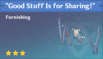 Genshin Impact - How to Get Good Stuff Is for Sharing! Furnishing