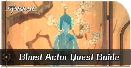 Honkai Star Rail - Ghost Actor Quest Guide