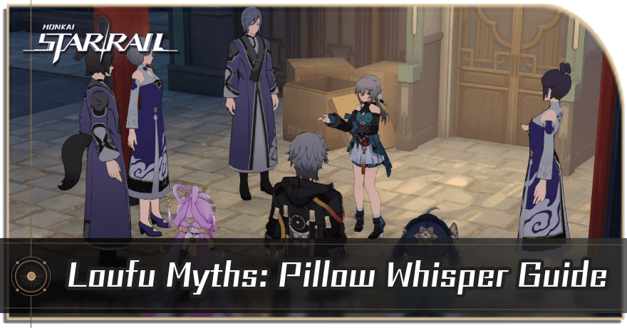 Honkai Star Rail - Loufu Myths Pillow Whisper Event Quest Guide