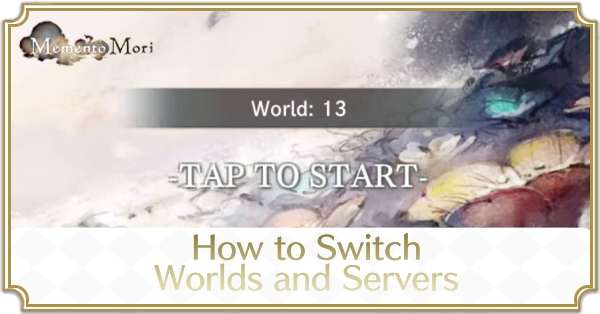 How to Switch Worlds and Servers - MementoMori