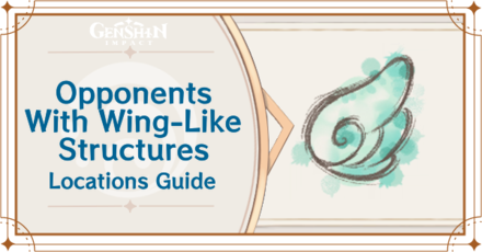 Genshin Impact - Opponents With Wing-Like Structure Locations Guide