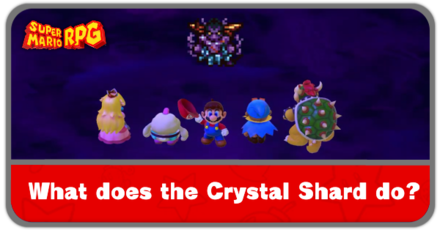 Super Mario RPG Remake - What does the Crystal Shard do