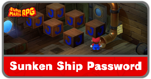 Super Mario RPG Remake - Sunken Ship Password