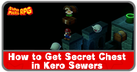 Super Mario RPG Remake - How to Get Secret Chest in Kero Sewers