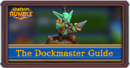 Warcraft Rumble - The Dockmaster Elwynn Forest Campaign Guide